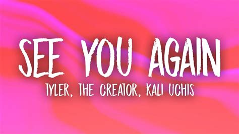 okokokok lalala|Tyler, The Creator – See You Again Lyrics